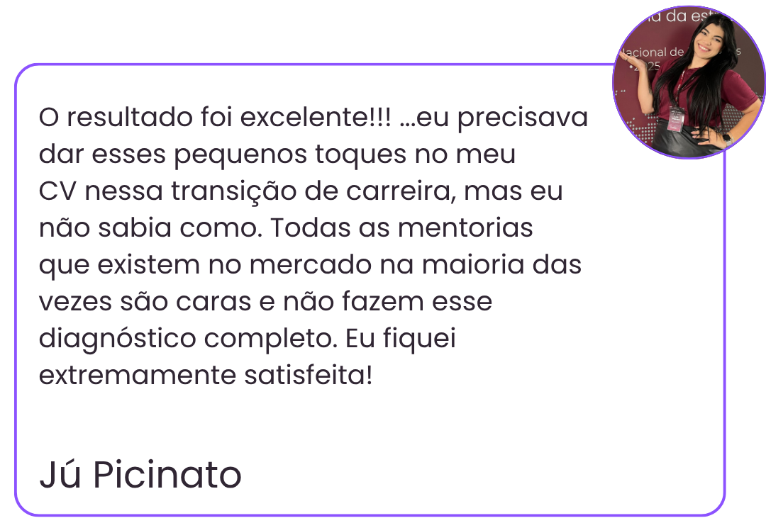 O resultado foi excelente!!! ...eu precisava dar esses pequenos toques no meu CV nessa transição de carreira, mas eu não sabia como. Todas as mentorias que existem no mercado na maioria das vezes (2)